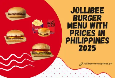 Jollibee Burger Menu with New Prices in Philippines 2025 9 Jollibee Burger Menu Philippines